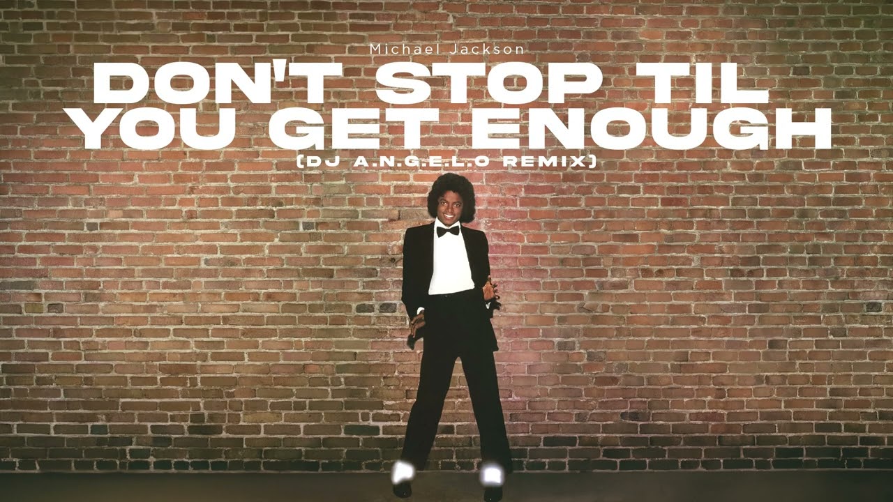 Don't Stop 'Til You Get Enough (DJ A.N.G.E.L.O Remix) - YouTube