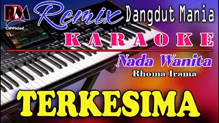 Terkesima - Karaoke (Nada Wanita) Rhoma Irama || Dj Mix Dut Orgen Tunggal