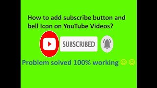 How to add Subscribe button and Bell icon on Videos?