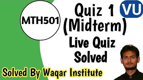 MTH501 quiz 1  by Waqar Institute Midterm Quiz | Live solved Quiz