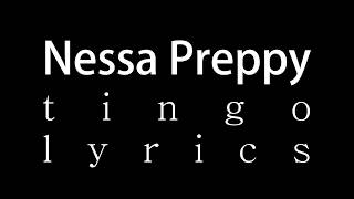 Nessa Preppy - Tingo Lyrics