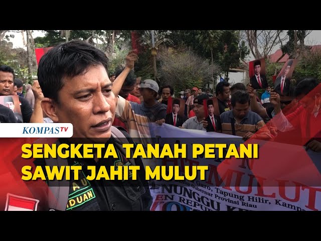 Aksi Petani Jahit Mulut Buntut Sengketa Tanah di Riau Diduga Ada Keterlibatan Mafia class=
