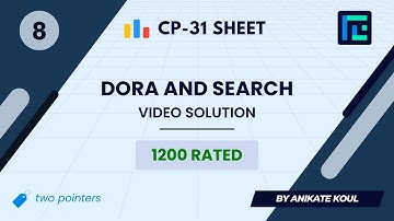 #8 Dora and Search | Video Solution | 1200 Rated | TLE CP-31 Sheet | Best Codeforces Problems