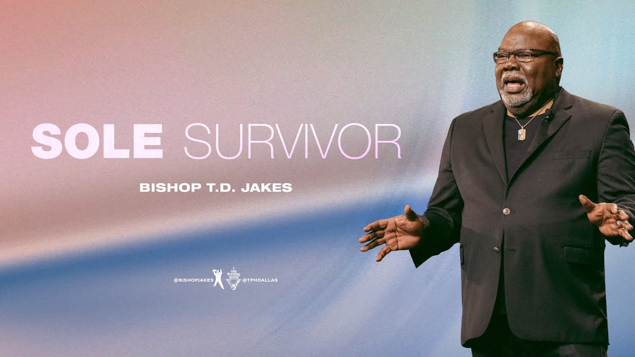 Sole Survivor - Bishop T D  Jakes