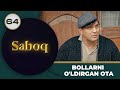 Bollarni O&#39;ldirgan Ota &quot;Saboq&quot; 64-qism