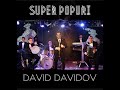 Super popurri   david davidov   6