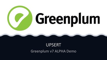 Greenplum v7 Alpha Feature Demo: UPSERT