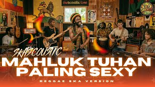 Mahluk Tuhan Paling Sexy - TRIAD | Reggae Ska Version by Skacoustic Tone