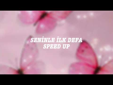 Seninle ilk defa (Speed up)