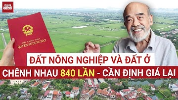 Giáo sư Đặng Hùng Võ phân tích: Bảng giá đất 2026 lại tăng mạnh, ai bị ảnh hưởng, ai được lợi nhất?