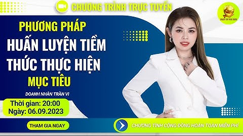 Phương Pháp Ứng Dụng Sức Mạnh Tiềm Thức Thực Hiện Mục Tiêu