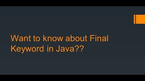 Tutorial on Final Keyword | Final Variable Final Method Final Class