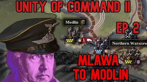 Mlawa to Modlin - Unity of Command 2 - Ep 2