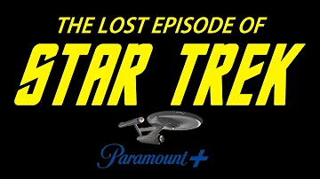 The Lost Episode of Star Trek