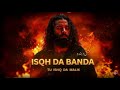 Isqh Da Banda Tu Isqh Da Malik