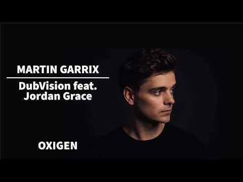 Martin Garrix, DubVision feat. Jordan Grace - Oxygen