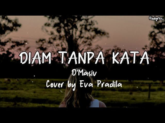 Diam Tanpa Kata - D'Masiv + Lirik (Cover By Eva Pradila) class=