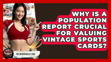 Why Is A Population Report Crucial For Valuing Vintage Sports Cards? - The Memorabilia Zone