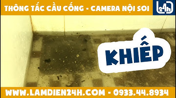 183 - Thông tắc cầu cống, Camera nội soi | Phễu sàn nghẹt mỡ