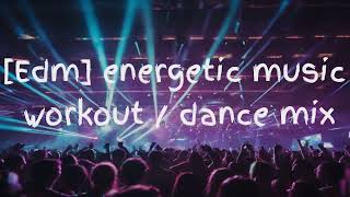 [Edm] energetic and euphoric mood music 🔥SubscribeHype🔥,workout dance playlist mix #71