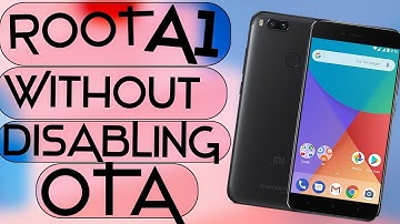 How To Root Mi A1 On Android 8.0 Oreo Without Disabling OTA?