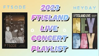 2023 FT아일랜드 라이브 콘서트 FTSODE-HEYDAY 플레이리스트