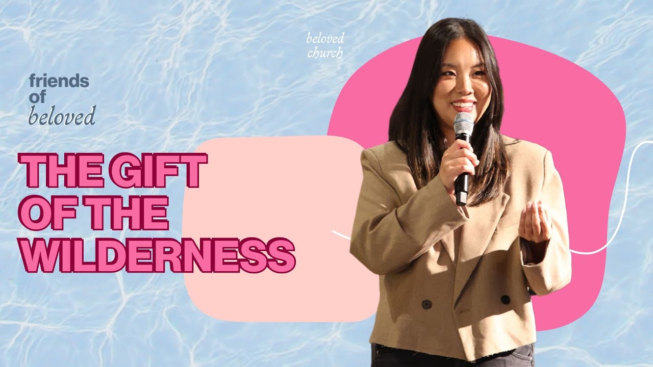 The Gift of the Wilderness // Friends of Beloved // Faith Eury Cho