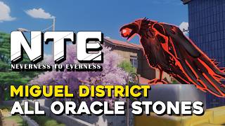 NTE Miguel District All Oracle Stone Locations