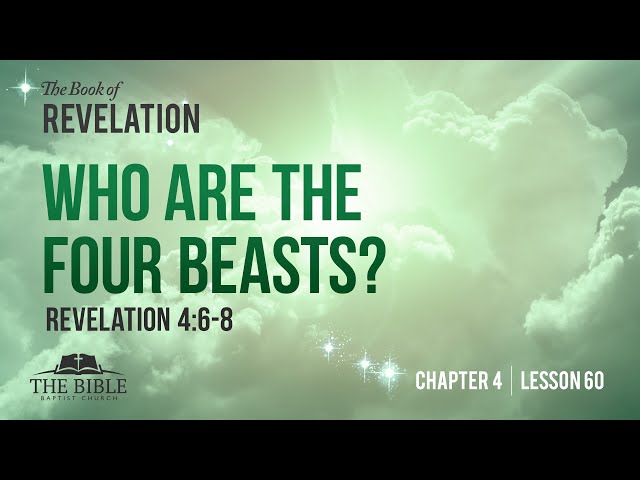 Who Are the Four Beasts? | Revelation Chapter 4 - Lesson 60