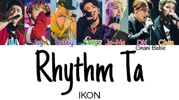 IKON - Rhythm Ta Colour Coded Lyrics HAN/ROM/ENG