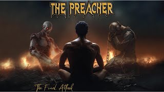 The Preacher - The Final Attack (2024 Album Preview)