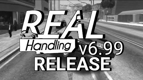 GTA SA - Real Handling v6.99 FINAL RELEASE!