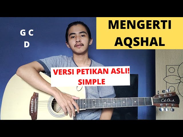 TUTORIAL PETIKAN (Mengerti - Aqshal Putra) (Tutorial Gitar) CHORD & PETIKAN ASLI! class=