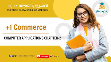 COMPUTER APPLICATION - CHAPTER-2 ​PART-4 | C.A Tuition Class | HSE Free Plus One Tuition 2022|Hiskor
