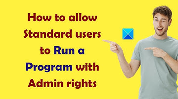 How to allow Standard users to Run a Program with Admin rights
