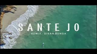 DJ SLOW REMIX - SANTE JO [ DISAN BUNGA ] 2024