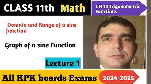 Graph of sin(x) by lecturer asad ali | Kpk First year math | Chapter 12 Trigonometric Functions
