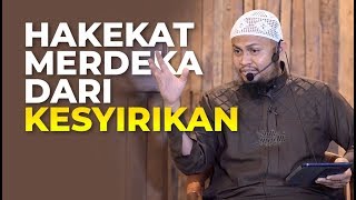Video Singkat: Hakekat Merdeka Dari Kesyirikan - Ustadz Harits Abu Naufal