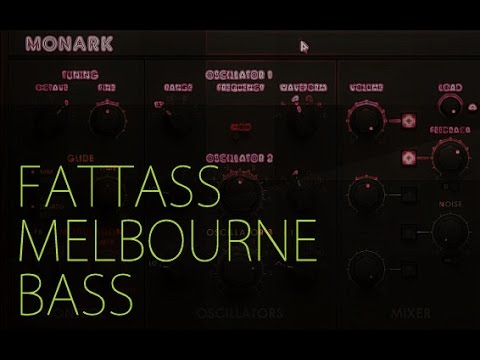 Best Synth for Fattass Melbourne Bass -MONARK