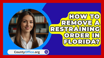 How To Remove A Restraining Order In Florida? - CountyOffice.org