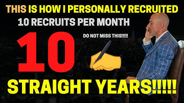 THIS Is How I Recruited 10 Recruits Per Month For 10 YEARS STRAIGHT!!!