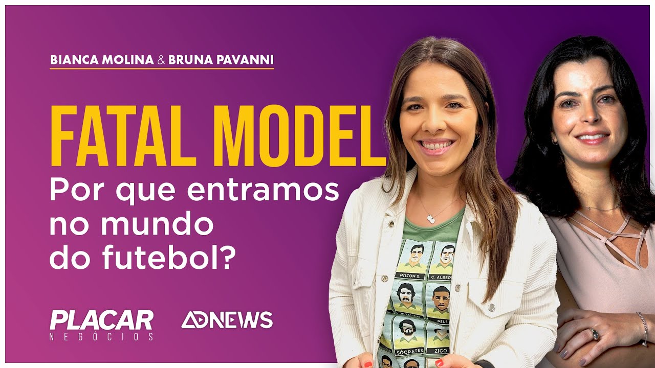 FATAL MODEL E O MUNDO DO FUTEBOL | Placar Negócios - YouTube