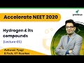 Accelerate NEET 2020 | Hydrogen & its compounds | Lecture 1 | Chemistry | Ashwani Tyagi Sir |Gradeup