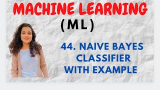 #44 Naive Bayes Classifier With Example |ML|