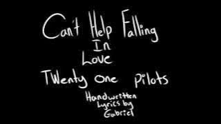 Can't Help Falling in Love -- Twenty One Pilots Handwritten Lyrics