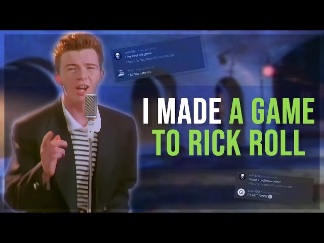 The power of the Rick Roll (VID)   - The Independent Video Game  Community