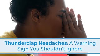 Thunderclap Headaches: A Brain Aneurysm Warning Sign You Shouldn't Ignore