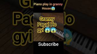 Piano play in granny 👀 house- #granny #ytshorts #shortfeed #shorts
