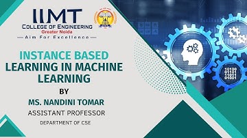 Instance Based Learning in Machine Learning | B.Tech CSE | IIMT College of Engineering Greater Noida