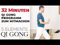 5 Elemente Qi Gong Programm | 30 Minuten zum Mitmachen | Folge 7 aus der TCM Serie